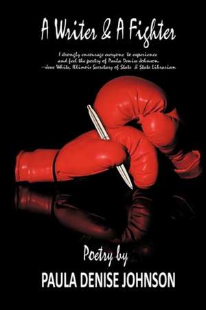 A Writer and a Fighter de Paula Denise Johnson