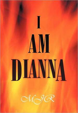 I Am Dianna de Mjr