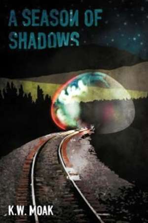 A Season of Shadows de K. W. Moak