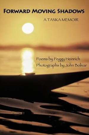 Forward Moving Shadows de Peggy Heinrich