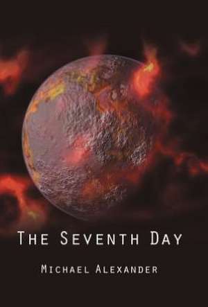 The Seventh Day de Michael Alexander