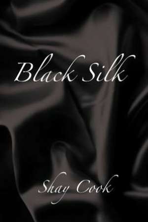 Black Silk de Shay Cook