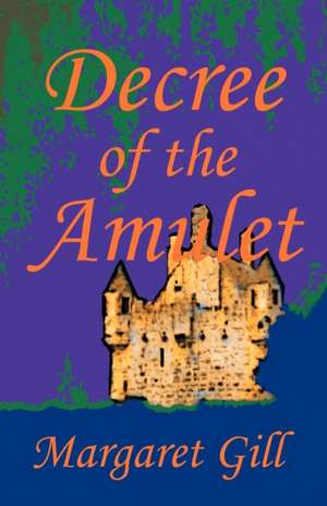 Decree of the Amulet de Margaret Gill