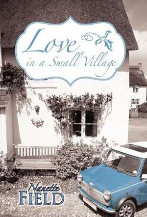 Love in a Small Village de Nanette Field