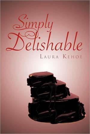 Simply Delishable de Laura Kehoe