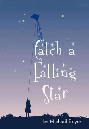 Catch a Falling Star de Michael Beyer