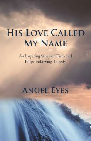 His Love Called My Name de Angel Eyes