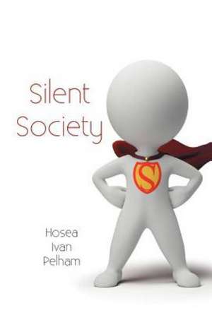 Silent Society de Hosea Ivan Pelham