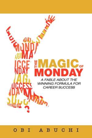 The Magic of Monday de Obi Abuchi