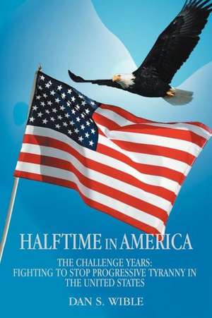 Halftime in America de Dan S. Wible