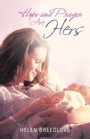 Hope and Prayer Are Hers de Helen Breedlove