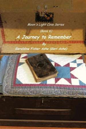 A Journey to Remember de Geraldine Fisher Ashe