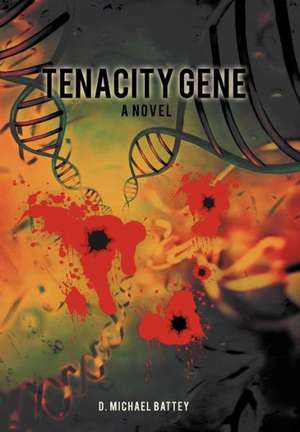 Tenacity Gene de D. Michael Battey