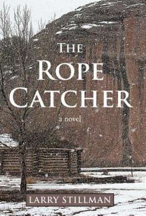 The Rope Catcher de Larry Stillman