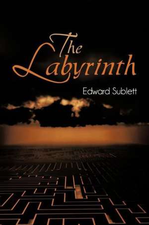 The Labyrinth de Edward Sublett