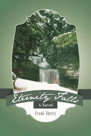 Eternity Falls de Frank Sherry