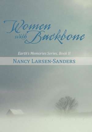 Women with Backbone de Nancy Larsen-Sanders