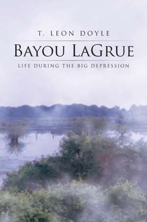 Bayou Lagrue de T. Leon Doyle