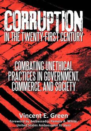 Corruption in the Twenty-First Century de Vincent E. Green