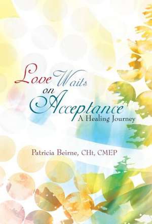 Love Waits on Acceptance de Patricia Beirne Cht Cmep