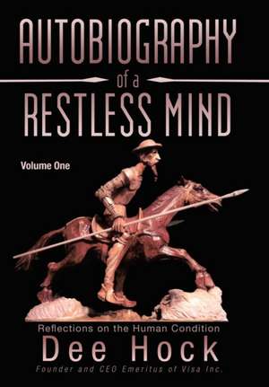 Autobiography of a Restless Mind de Dee Hock