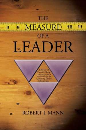 The Measure of a Leader de Robert I. Mann