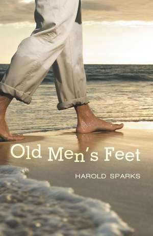 Old Men's Feet de Harold Sparks