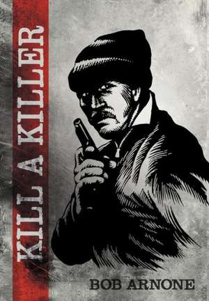 Kill a Killer de Bob Arnone