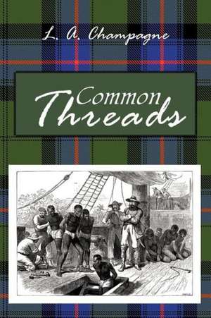 Common Threads de L. A. Champagne