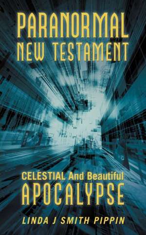 Paranormal New Testament de Linda J. Smith Pippin