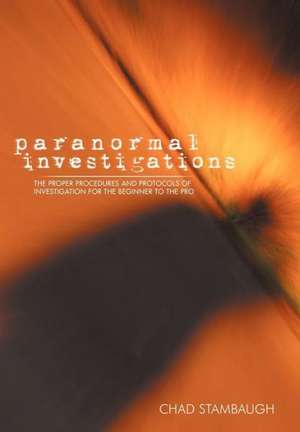 Paranormal Investigations de Chad Stambaugh