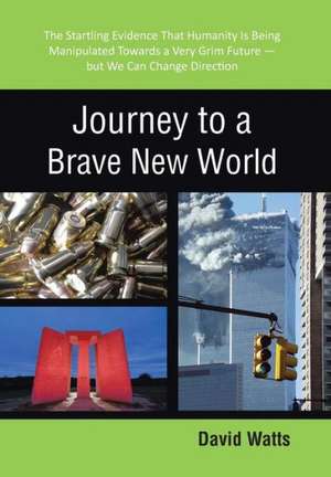 Journey to a Brave New World de David Watts