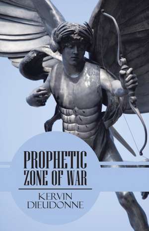 Prophetic Zone of War de Kervin Dieudonne