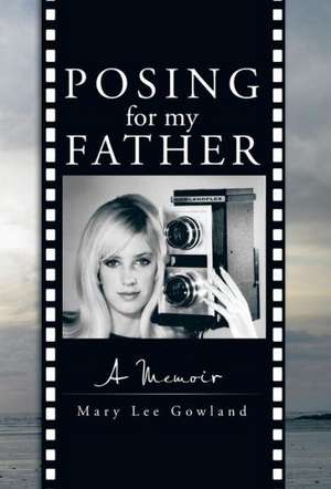 Posing for My Father de Mary Lee Gowland