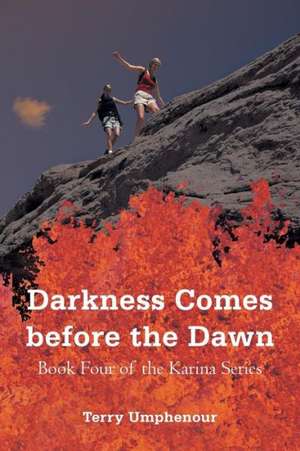 Darkness Comes Before the Dawn de Terry Umphenour