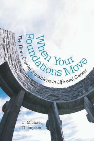 When Your Foundations Move de C. Michael Thompson