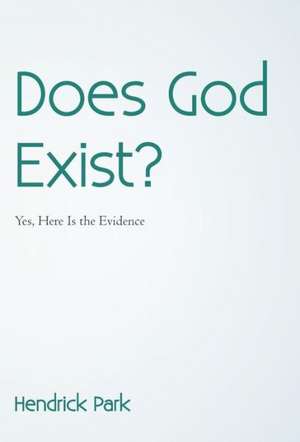 Does God Exist? de Hendrick Park