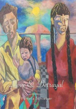 Love and Betrayal de Pamela Schieber