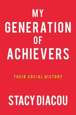 My Generation of Achievers de Stacy Diacou