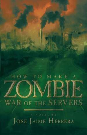 How to Make a Zombie de Jose Jaime Herrera