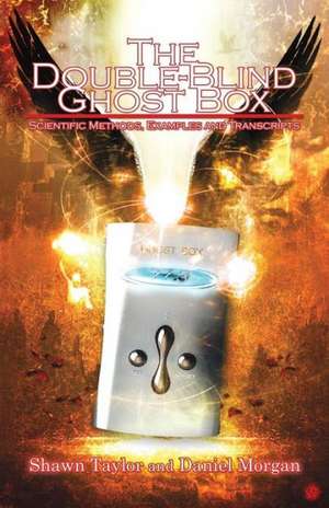 The Double-Blind Ghost Box de Shawn Taylor