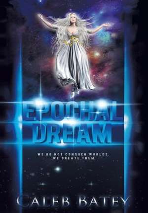 Epochal Dream de Caleb Batey