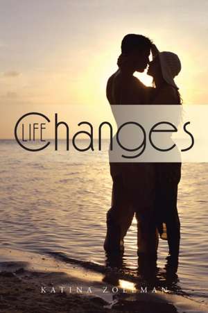 Life Changes de Katina Zollman