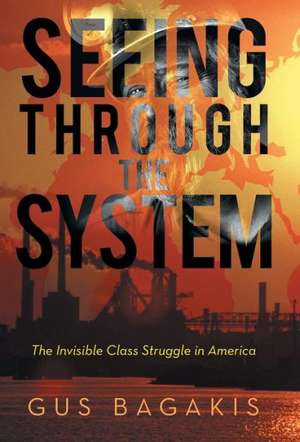 Seeing Through the System de Gus Bagakis