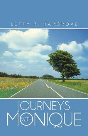 Journeys with Monique de Letty R. Hargrove