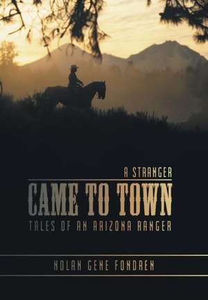 A Stranger Came to Town de Nolan Gene Fondren