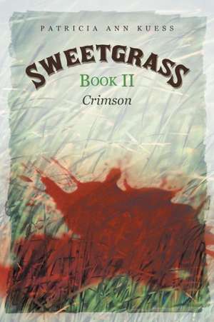 Sweetgrass de Patricia Ann Kuess