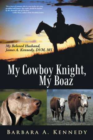 My Cowboy Knight, My Boaz de Barbara a. Kennedy