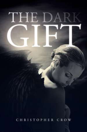 The Dark Gift de Christopher Crow