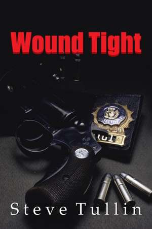 Wound Tight de Steve Tullin